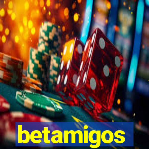 betamigos