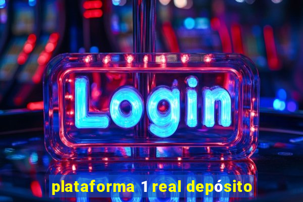 plataforma 1 real depósito