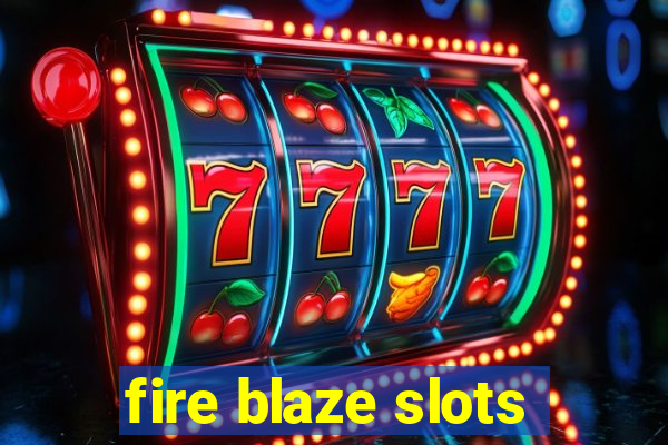 fire blaze slots