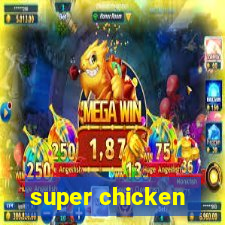 super chicken