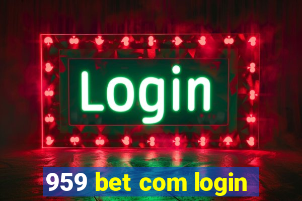 959 bet com login