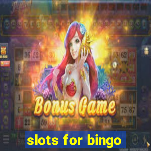 slots for bingo