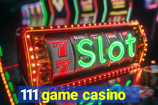 111 game casino