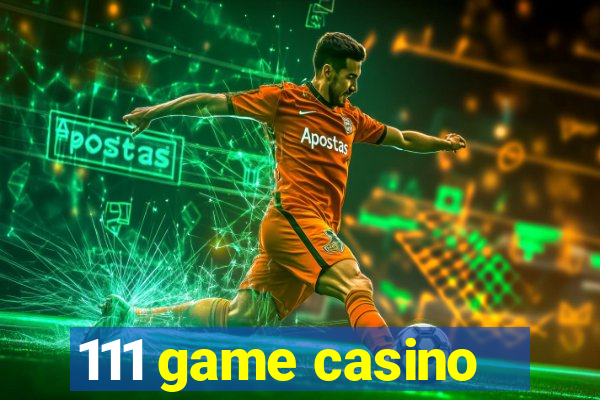 111 game casino