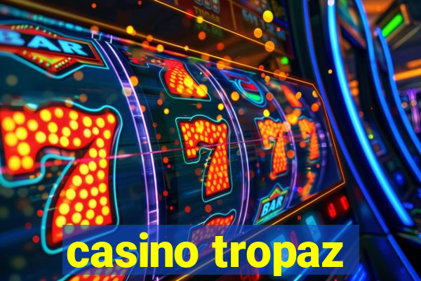 casino tropaz