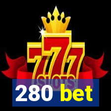 280 bet