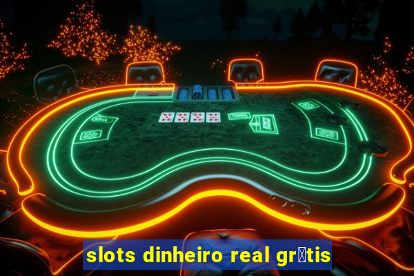 slots dinheiro real gr谩tis