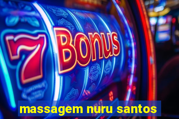 massagem nuru santos