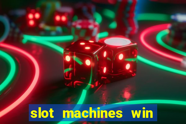 slot machines win real money cash app