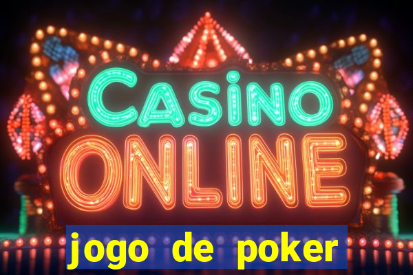 jogo de poker valendo dinheiro real