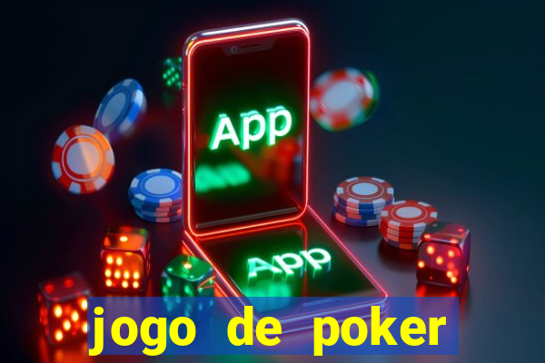 jogo de poker valendo dinheiro real