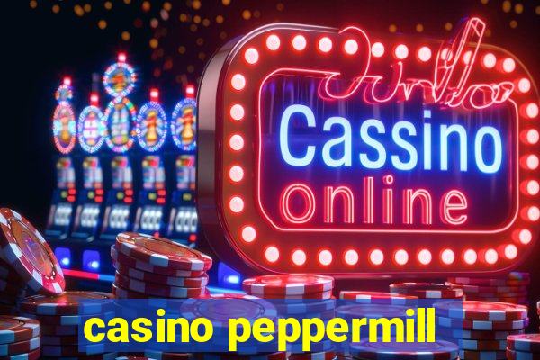 casino peppermill