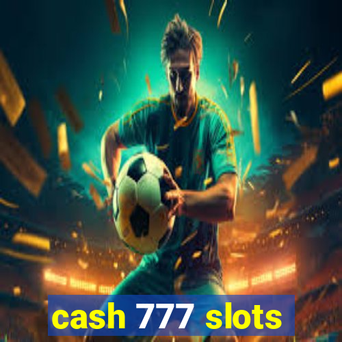 cash 777 slots