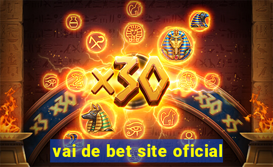 vai de bet site oficial