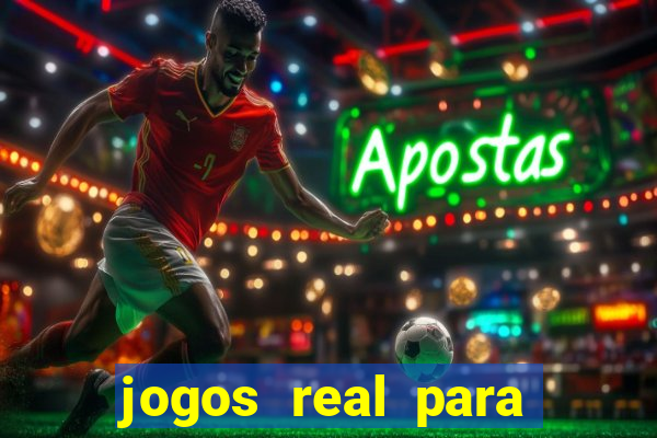 jogos real para ganhar dinheiro