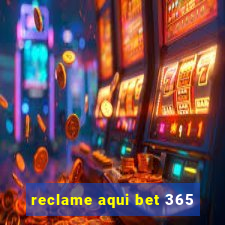 reclame aqui bet 365