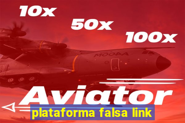 plataforma falsa link