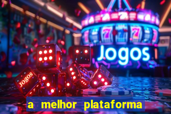 a melhor plataforma para jogar