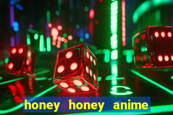 honey honey anime onde assistir