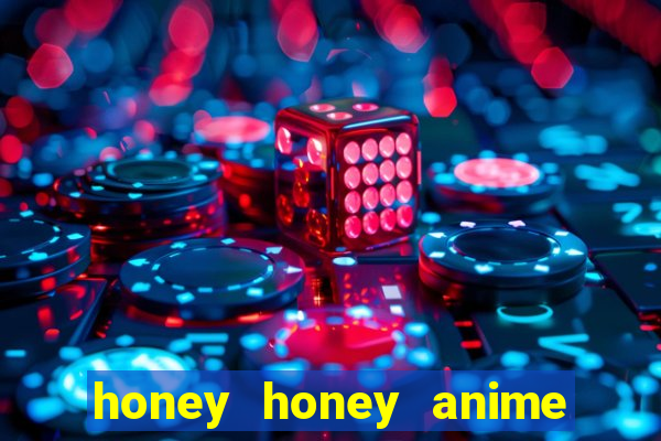 honey honey anime onde assistir