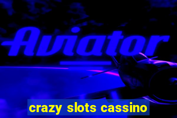 crazy slots cassino