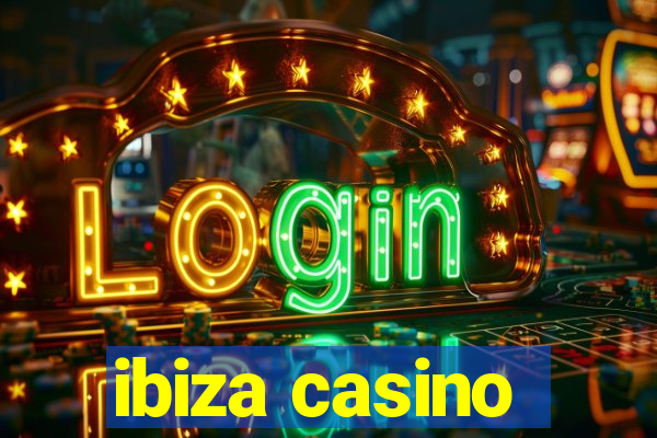 ibiza casino