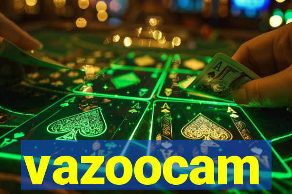 vazoocam