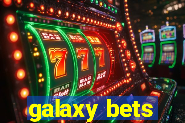 galaxy bets