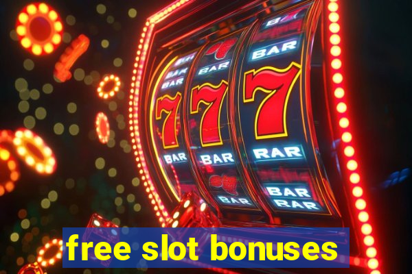 free slot bonuses