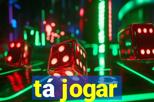 tá jogar