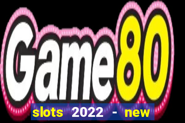 slots 2022 - new lucky slots