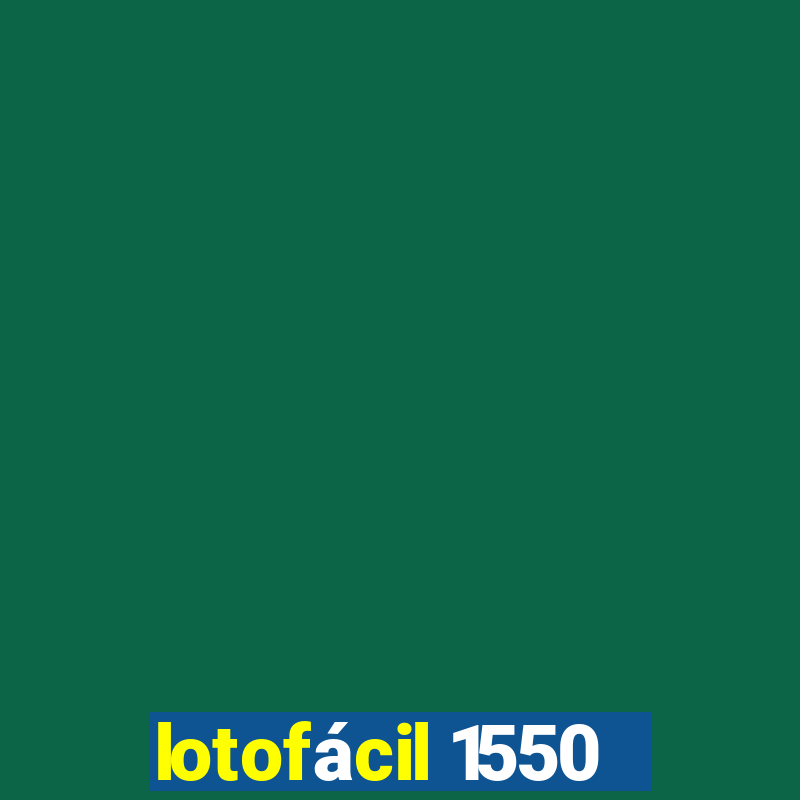 lotofácil 1550