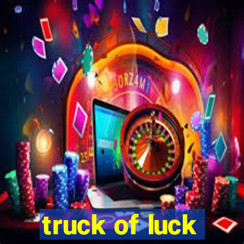 truck of luck