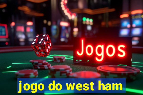 jogo do west ham