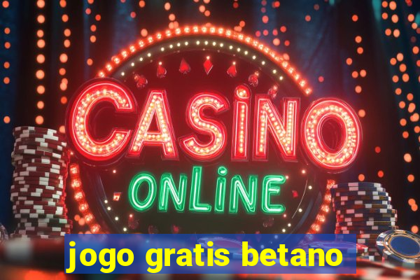 jogo gratis betano