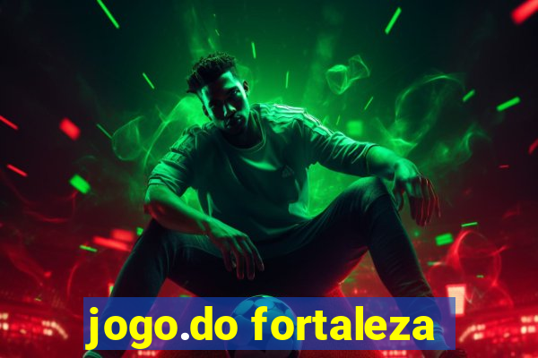 jogo.do fortaleza