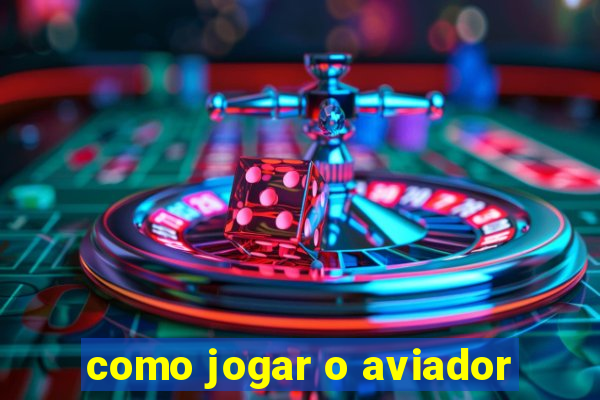 como jogar o aviador