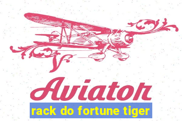 rack do fortune tiger