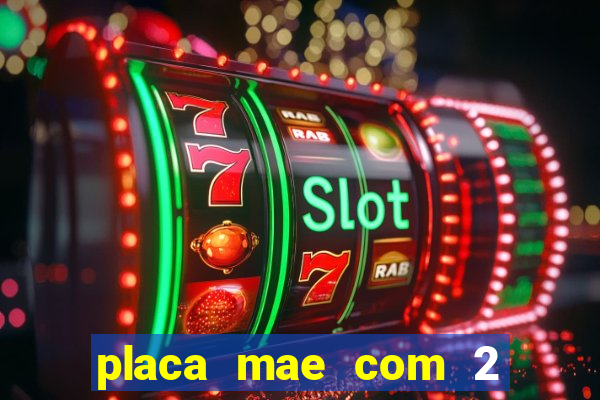 placa mae com 2 slots m2