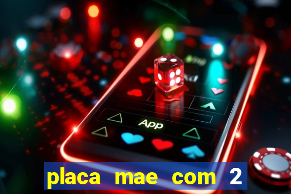 placa mae com 2 slots m2