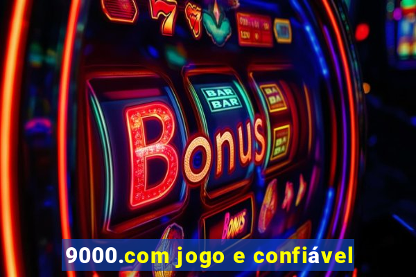 9000.com jogo e confiável