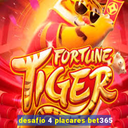 desafio 4 placares bet365