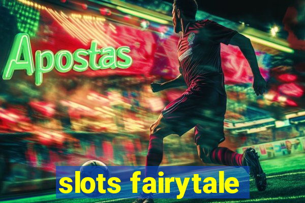 slots fairytale