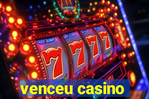 venceu casino