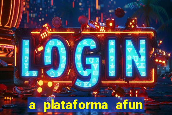 a plataforma afun paga mesmo