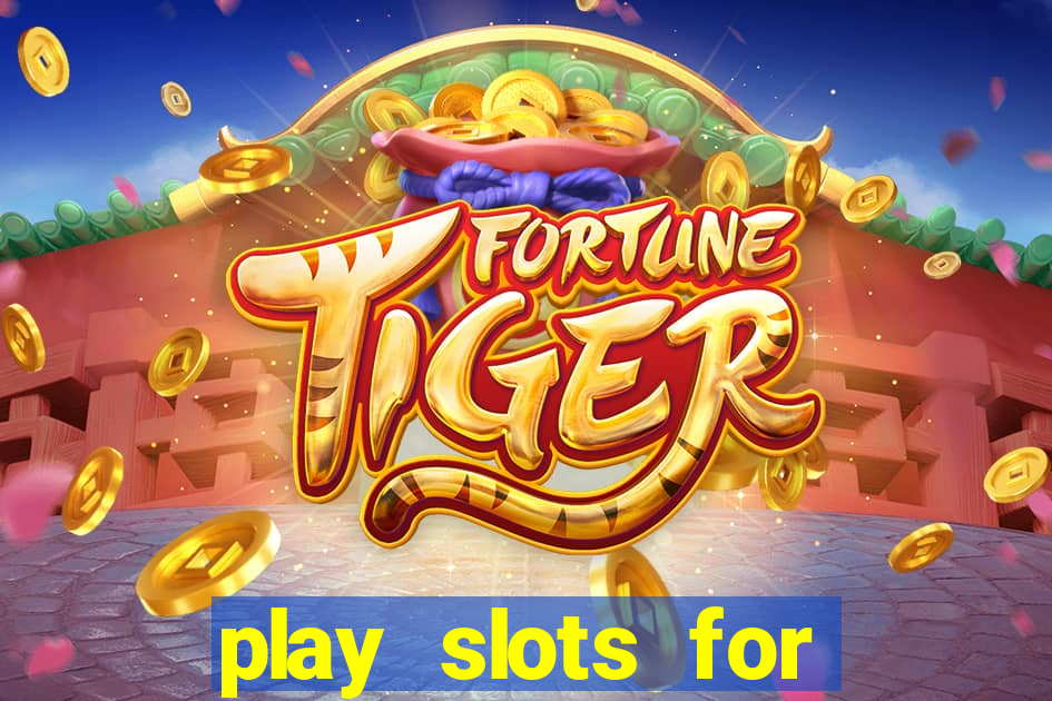 play slots for real money