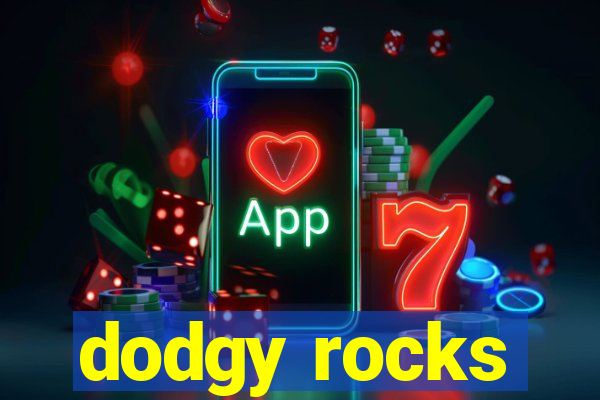 dodgy rocks