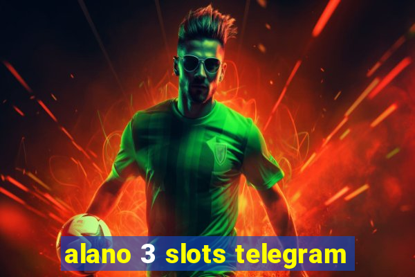 alano 3 slots telegram