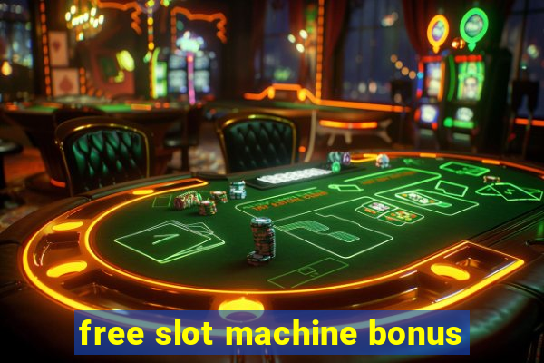 free slot machine bonus