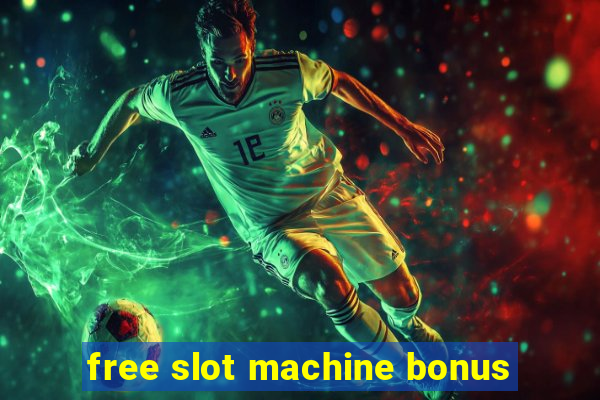 free slot machine bonus